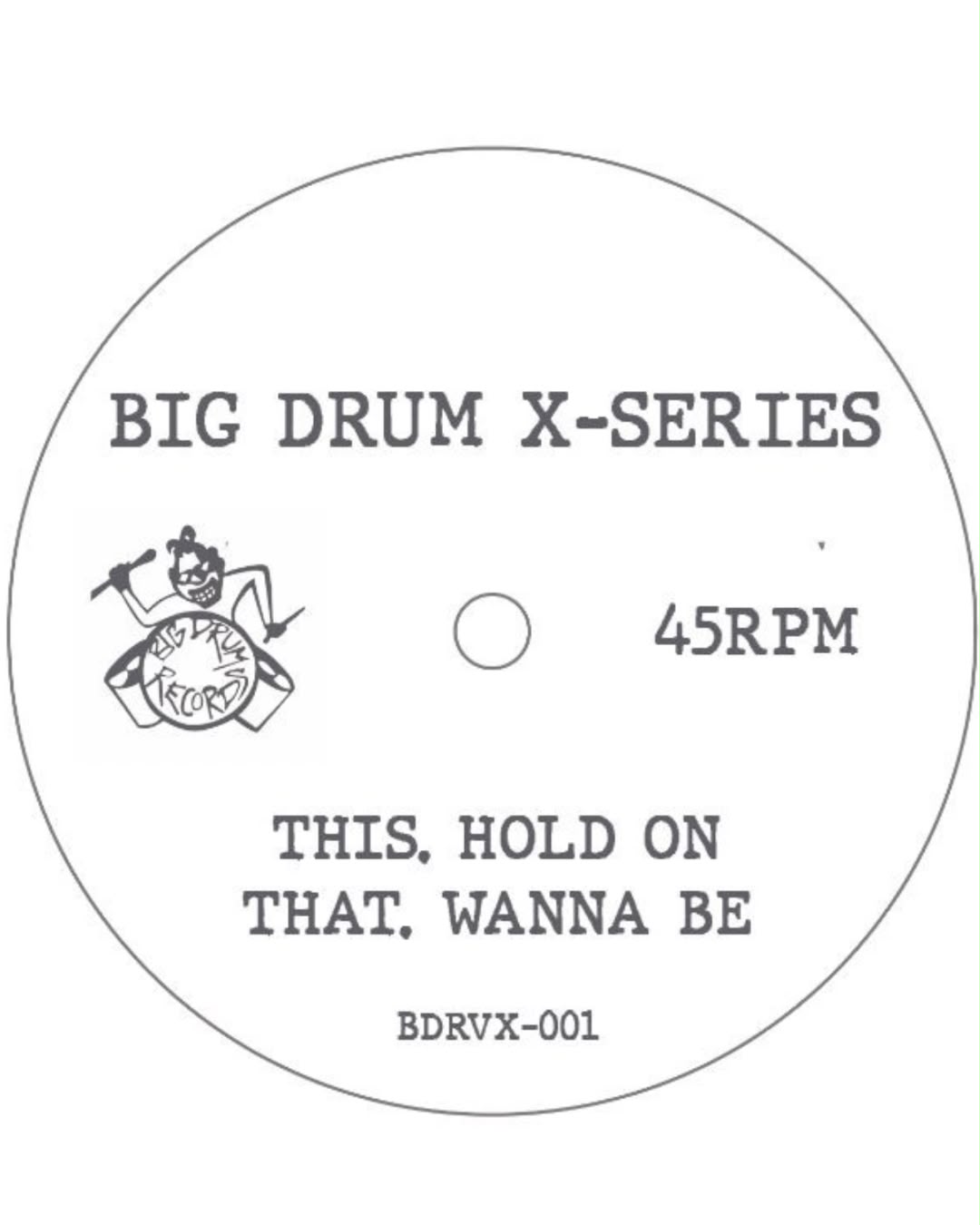 BDRVX-001 - Big Drum X-Series - This, Hold On That Wanna Be