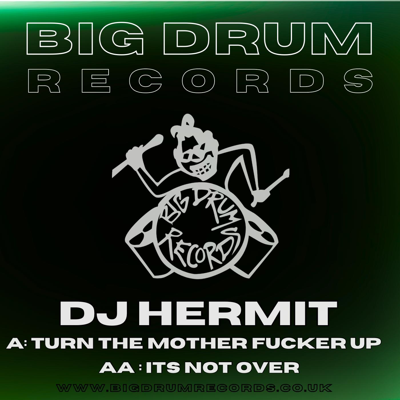 DJ Hermit - Turn The Mother Fucker Up / Its Not Over